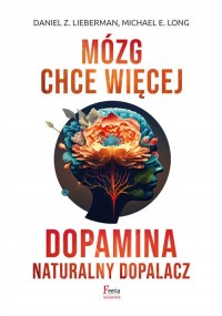 Mózg chce więcej. Dopamina. Naturalny - okładka książki