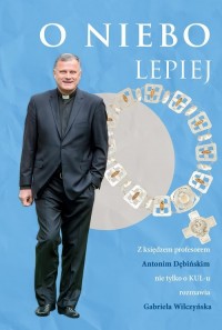 O niebo lepiej. Z księdzem profesorem - okładka książki