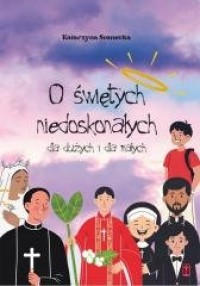 O świętych niedoskonałych dla dużych - okładka książki