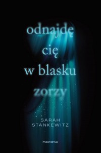 Odnajdę cię w blasku zorzy - okładka książki