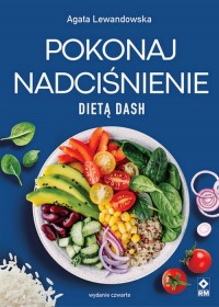 Pokonaj nadciśnienie dietą DASH - okładka książki