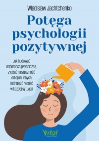 Potęga psychologii pozytywnej - okładka książki