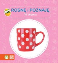 Rosnę i poznaję W domu - okładka książki