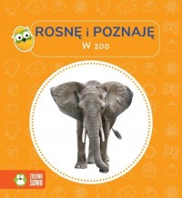 Rosnę i poznaję W zoo - okładka książki