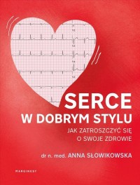 Serce w dobrym stylu. Jak świadomie - okładka książki