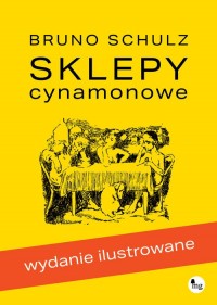 Sklepy cynamonowe. Wydanie ilustrowane - okładka książki