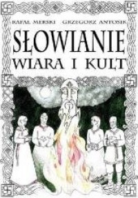 Słowianie. Wiara i kult - okładka książki