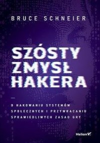 Szósty zmysł hakera. O hakowaniu - okładka książki