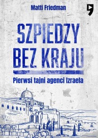 Szpiedzy bez kraju. Pierwsi tajni - okładka książki