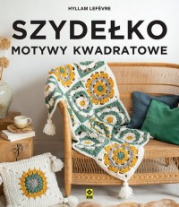 Szydełko. Motywy kwadratowe - okładka książki