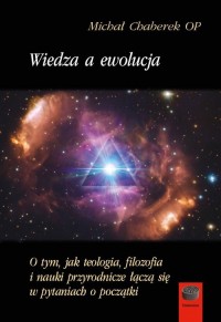 Wiedza a ewolucja. O tym,jak teologia,filozofia - okładka książki