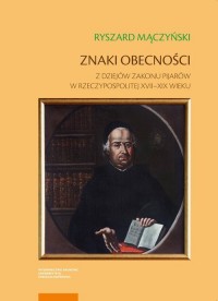 Znaki obecności. Z dziejów zakonu - okładka książki