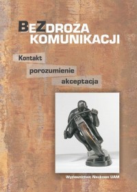 Bezdroża komunikacji Kontakt, porozumienie, - okłakda ebooka