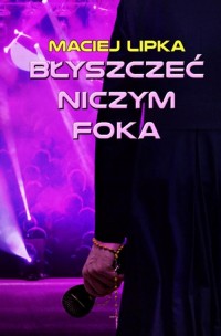 Błyszczeć niczym foka - okłakda ebooka