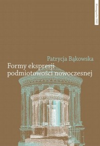 Formy ekspresji podmiotowości nowoczesnej. - okłakda ebooka