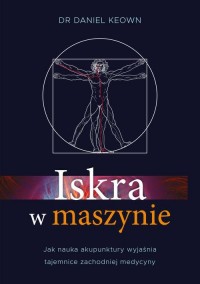 Iskra w maszynie. Jak nauka akupunktury - okłakda ebooka