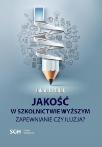 JAKOŚĆ W SZKOLNICTWIE WYŻSZYM Zapewnienie - okłakda ebooka