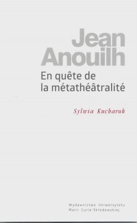 Jean Anouilh En quête de la métathéâtralité - okłakda ebooka