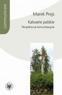 Kalwarie polskie. Perspektywa komunikacyjna - okłakda ebooka