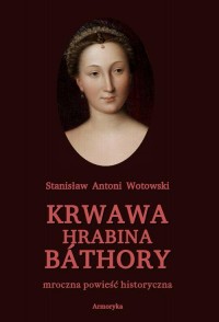 Krwawa hrabina Báthory. Mroczna - okłakda ebooka