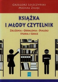 Książka i młody czytelnik. Zbliżenia, - okłakda ebooka