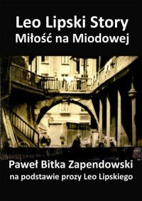 Leo Lipski Story – Miłość na Miodowej - okłakda ebooka