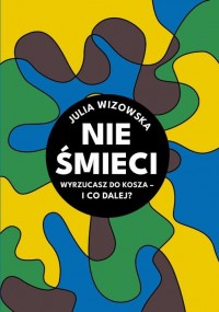 Nie śmieci. Wyrzucasz do kosza - okłakda ebooka