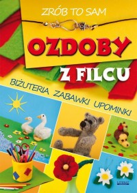 Ozdoby z filcu. Zrób to sam. Biżuteria, - okłakda ebooka