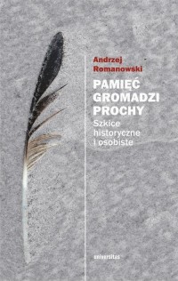 Pamięć gromadzi prochy. Szkice - okłakda ebooka