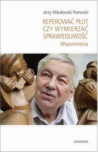 Reperować płot czy wymierzać sprawiedliwość. - okłakda ebooka