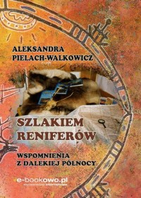 Szlakiem reniferów. Wspomnienia - okłakda ebooka