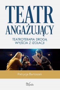 Teatr angażujący. Teatroterapia - okłakda ebooka