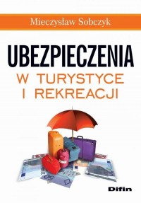 Ubezpieczenia w turystyce i rekreacji - okłakda ebooka