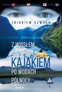 Z wiosłem i wiatrem Kajakiem po - okłakda ebooka