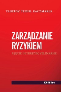 Zarządzanie ryzykiem. Ujęcie interdyscyplinarne - okłakda ebooka