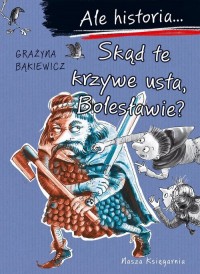 Ale historia... Skąd te krzywe - okładka książki