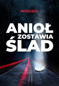 Anioł zostawia ślad - okładka książki