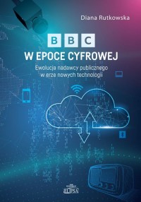 BBC w epoce cyfrowej. Ewolucja - okładka książki