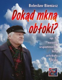 Dokąd mkną obłoki? 11 Nowele, wspomnienia, - okładka książki