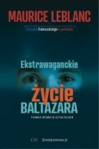 Ekstrawaganckie życie Baltazara - okładka książki