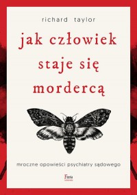 Jak człowiek staje się mordercą. - okładka książki