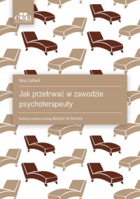 Jak przetrwać w zawodzie psychoterapeuty - okładka książki