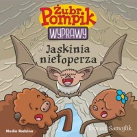 Jaskinia nietoperza. Żubr Pompik. - okładka książki