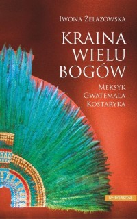 Kraina wielu bogów. Meksyk - Gwatemala - okłakda ebooka