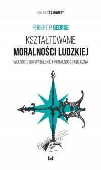 Kształtowanie moralności ludzkiej. - okładka książki