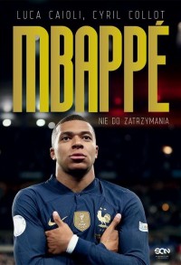 Kylian Mbappe Nie do zatrzymania - okłakda ebooka