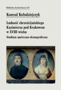 Ludność chrześcijańskiego Kazimierza - okładka książki