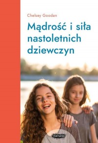 Mądrość i siła nastoletnich dziewczyn - okładka książki