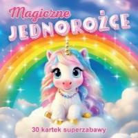 Magiczne jednorożce 30 kartek superzabawy - okładka książki