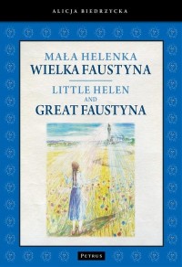 Mała Helenka. Wielka Faustyna (pol/ang) - okłakda ebooka